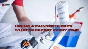 Hiring a Painter Here’s What to Expect Every Time
