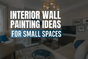 Interior Wall Painting Ideas for Small Spaces