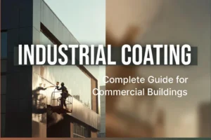 Industrial Coating: Complete Guide for Commercial Buildings